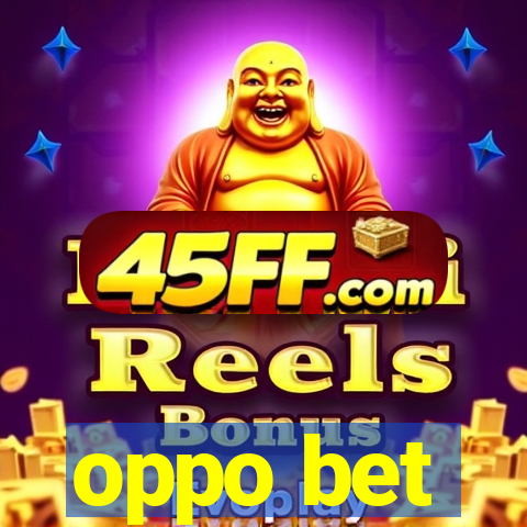 oppo bet